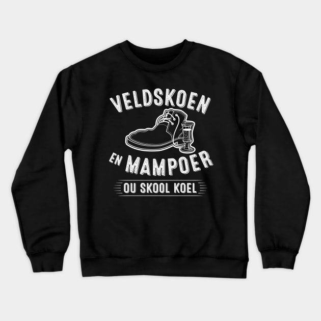 Veldskoen en Mampoer, ou skool koel vintage style design with a lineart Veldskoen, liquor glass and wording Crewneck Sweatshirt by RobiMerch